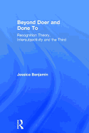 Beyond Doer and Done to: Recognition Theory, Intersubjectivity and the Third