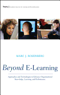 Beyond E-Learning: Approaches and Technologies to Enhance Organizational Knowledge, Learning, and Performance