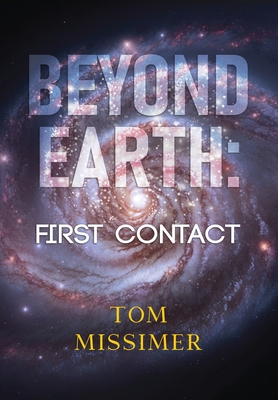 Beyond Earth: First Contact (Hardback) - Missimer, Tom