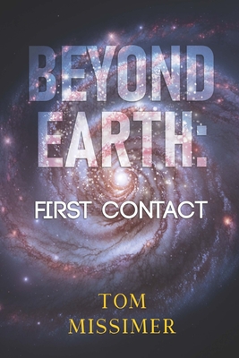 Beyond Earth: First Contact - Missimer, Tom