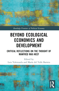 Beyond Ecological Economics and Development: Critical Reflections on the Thought of Manfred Max-Neef