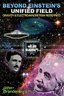 Beyond Einstein's Unified Field: Gravity & Electro-Magnetism Redefined