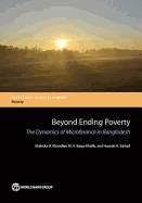 Beyond Ending Poverty: The Dynamics of Microfinance in Bangladesh