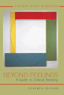 Beyond Feelings: A Guide to Critical Thinking