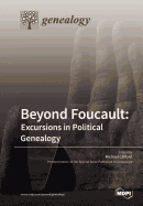 Beyond Foucault: Excursions in Political Genealogy