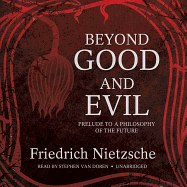 Beyond Good and Evil: Prelude to a Philosophy of the Future