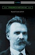 Beyond Good and Evil (Translated by Helen Zimmern with Introductions by Willard Huntington Wright and Thomas Common)