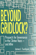 Beyond Gridlock?: Prospects for Governance in the Clinton Years and After