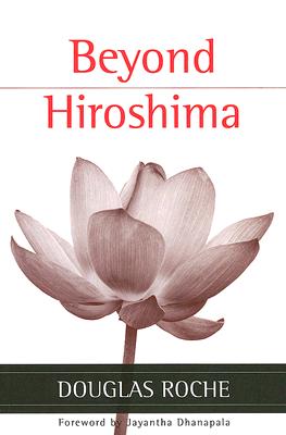 Beyond Hiroshima - Roche, Douglas