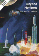 Beyond Horizons: A Half Century of Air Force Space Leadership