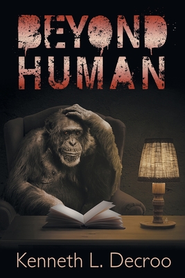 Beyond Human - Decroo, Kenneth L