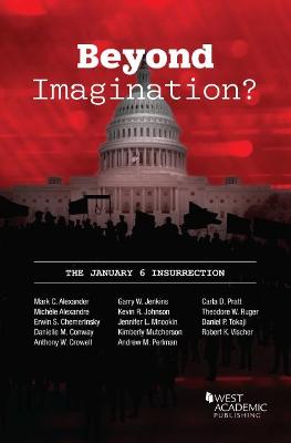 Beyond Imagination?: The January 6 Insurrection - Alexander, Mark C., and Alexandre, Mich�le, and Chemerinsky, Erwin S.