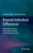 Beyond Individual Differences: Organizing Processes, Information Overload, and Classroom Learning