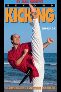 Beyond Kicking: A Complete Guide to Stretching and Kicking