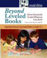 Beyond Leveled Books: Supporting Early and Transitional Readers in Grades K-5