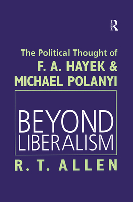Beyond Liberalism - Allen, R. T.