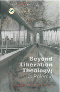 Beyond Liberation Theology: A Polemic