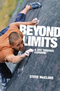 Beyond Limits: A Life Through Climbing