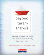 Beyond Literary Analysis: Teaching Students to Write with Passion and Authority about Any Text