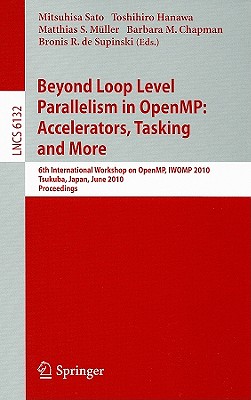 Beyond Loop Level Parallelism in Openmp: Accelerators, Tasking and More - Sato, Mitsuhisa (Editor), and Hanawa, Toshihiro (Editor), and M�ller, Matthias S (Editor)