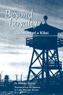 Beyond Loyalty: The Story of a Kibei