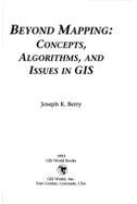 Beyond Mapping: Concepts, Algorithms, and Issues in GIS