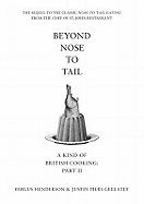 Beyond Nose to Tail: A Kind of British Cooking: Part II