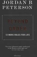 Beyond Order: 12 More Rules for Life