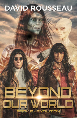 Beyond Our World, Book 2 - Exolition - Rousseau, David