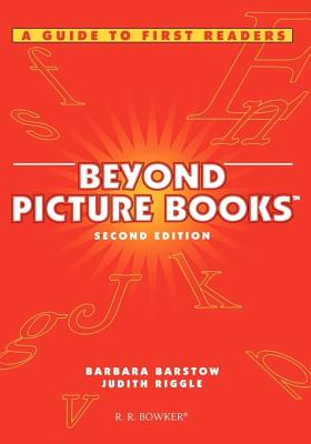 Beyond Picture Books: A Guide to First Readers - Barstow, Barbara, and Riggle, Judith