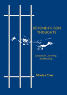 Beyond Prison Thoughts: Lessons in Listening and Healing