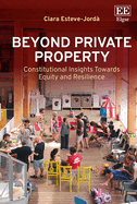 Beyond Private Property: Constitutional Insights Towards Equity and Resilience