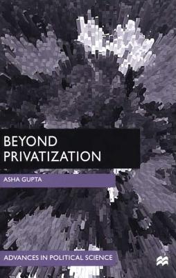 Beyond Privatization - Gupta, Asha