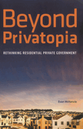 Beyond Privatopia: Rethinking Residential Private Government