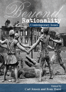 Beyond Rationality: Contemporary Issues