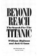 Beyond Reach: The Search for the Titanic