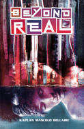 Beyond Real: The Complete Series