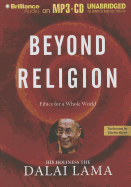 Beyond Religion: Ethics for a Whole World
