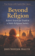 Beyond Religion: Kiden's Search for Truth in a Multi-Religious Society