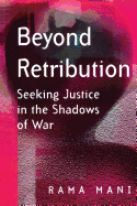 Beyond Retribution: Seeking Justice in the Shadows of War