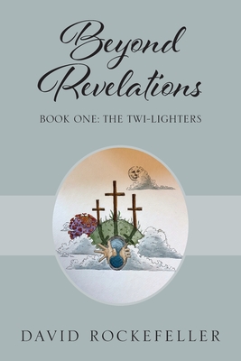 Beyond Revelations - Book One: The Twi-Lighters - Rockefeller, David