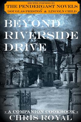Beyond Riverside Drive: A Companion Cookbook - 