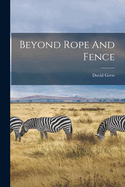 Beyond Rope And Fence