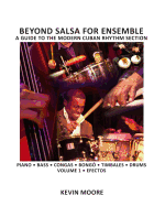 Beyond Salsa for Ensemble - Cuban Rhythm Section Exercises: Piano - Bass - Drums - Timbales - Congas - Bongo