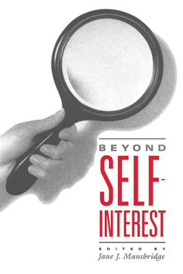 Beyond Self-Interest - Mansbridge, Jane J (Editor)