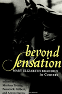 Beyond Sensation: Mary Elizabeth Braddon in Context