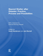 Beyond Shelter After Disaster: Practice, Process and Possibilities