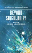 Beyond Singularity - Dann, Jack (Editor), and Dozois, Gardner (Editor)