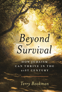 Beyond Survival: How Judaism Can Thrive in the 21st Century
