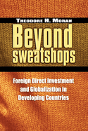 Beyond Sweatshops: Foreign Direct Investment and Globalization in Developing Countries